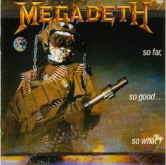Megadeth - So Far, So Good... So What !